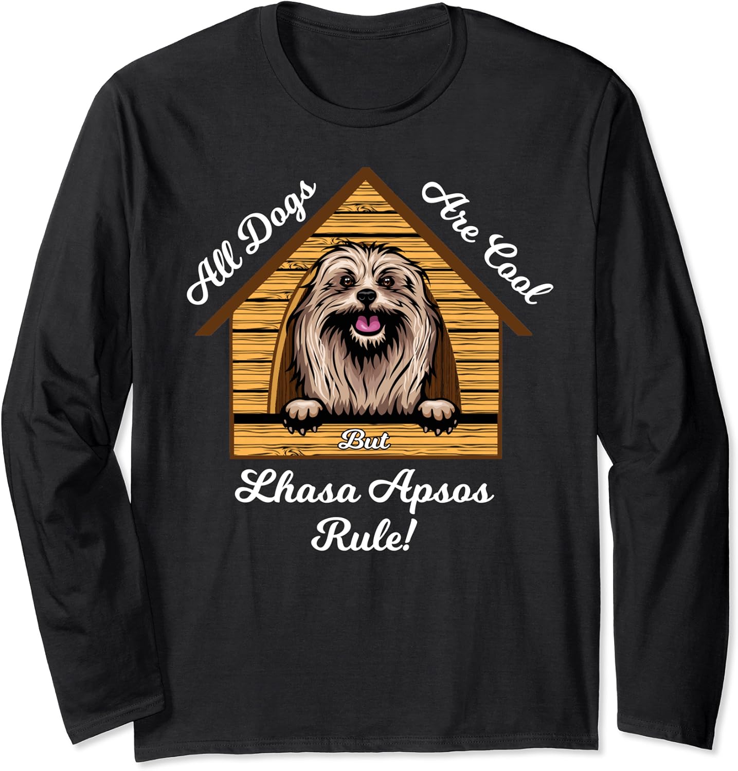 Lhasa Apso Dogs Are Cool Lhasa Apsos Rule Long Sleeve T